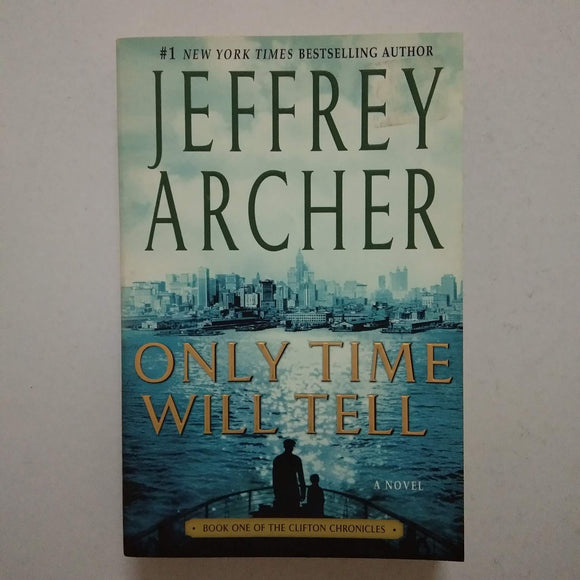 Only Time Will Tell (The Clifton Chronicles #1) by Jeffrey Archer