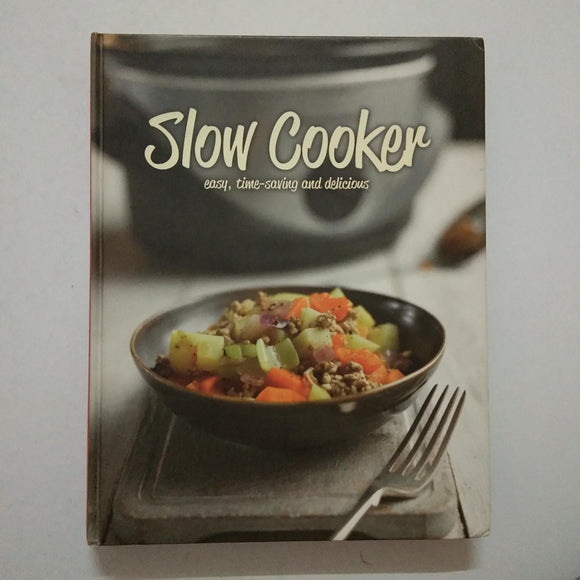 Slow Cooker: Easy, Time-Saving And Delicious by Love Food (Hardcover)