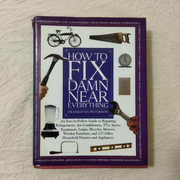 How to Fix Damn Near Everything by Franklynn Peterson (Hardcover)