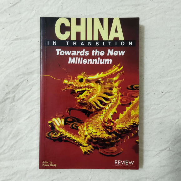 China In Transition: Towards the New Millennium edited by Frank Ching