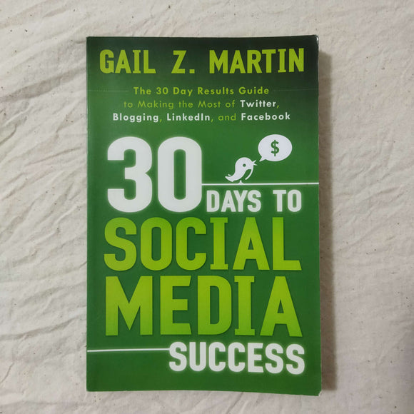30 Days to Social Media Success by Gail Z. Martin