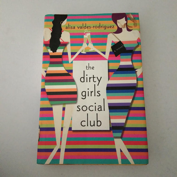 The Dirty Girls Social Club by Alisa Valdes (Hardcover)