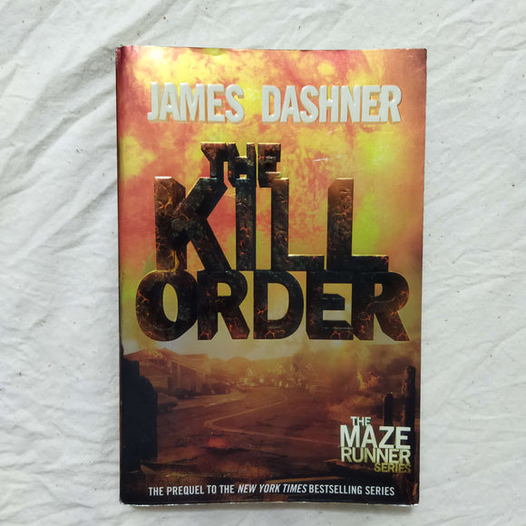 The Kill Order (The Maze Runner Series) by James Dashner
