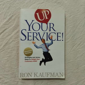 Up Your Service! by Ron Kaufman