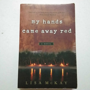 My Hands Came Away Red by Lisa McKay