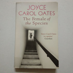 The Female Of The Species by Joyce Carol Oates