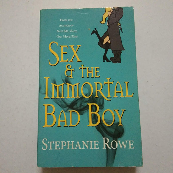 Sex & the Immortal Bad Boy (Immortally Sexy #4) by Stephanie Rowe