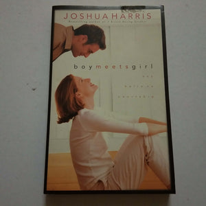Boy Meets Girl: Say Hello to Courtship by Joshua Harris