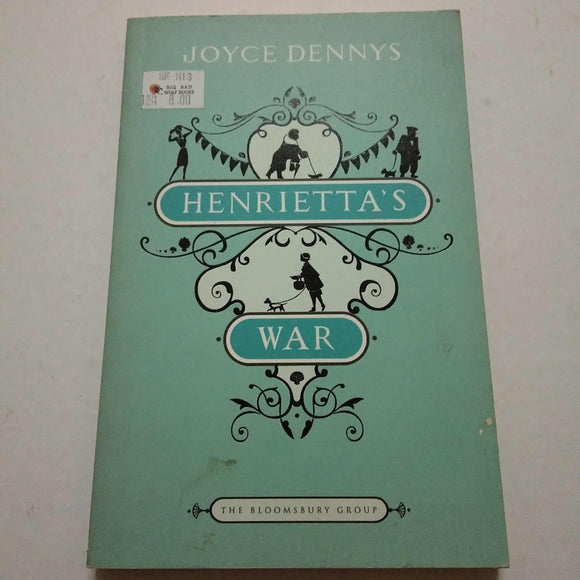Henrietta's War: News from the Home Front 1939-1942 by Joyce Dennys