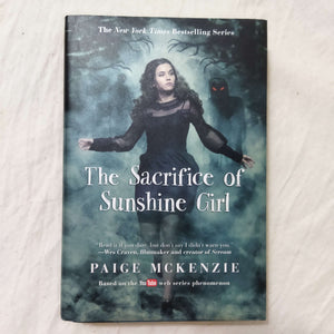 The Sacrifice of Sunshine Girl (The Haunting of Sunshine Girl #3) by Paige McKenzie (Hardcover)