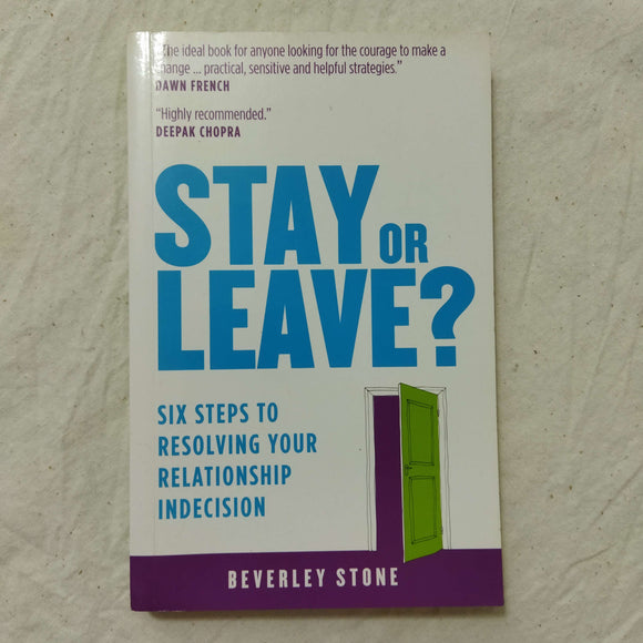 Stay or Leave?: Six Steps to Resolving Your Relationship Indecision by Beverley Stone