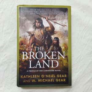 The Broken Land by Kathleen O'Neal Gear, W. Michael Gear (Hardcover)