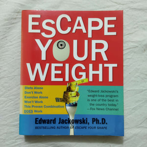 Escape Your Weight by Edward Jackowski