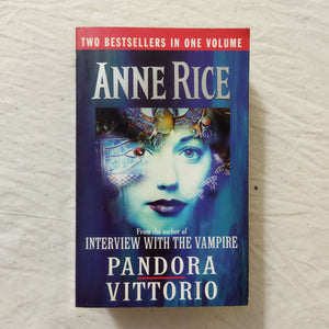 Pandora / Vittorio the Vampire (New Tales of the Vampires #1-2) by Anne Rice