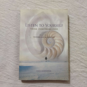 Listen to Yourself, Think Everything Over by Hsuan Hua