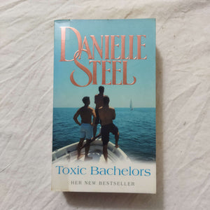 Toxic Bachelors by Danielle Steel