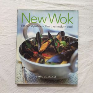 New Wok: Simple Stylish Food for the Modern Cook by Sunil Vijayakar (Hardcover)