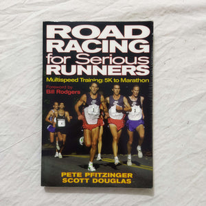 Road Racing for Serious Runners by Pete Pfitzinger, Scott Douglas