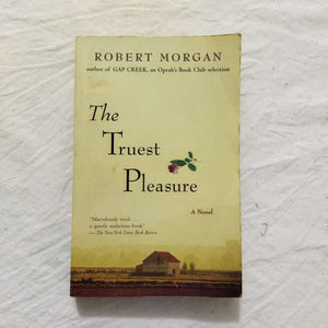 The Truest Pleasure by Robert Morgan