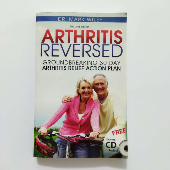 Arthritis Reversed by Mark Wiley
