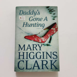 Daddy's Gone A Hunting by Mary Higgins Clark (Hardcover)