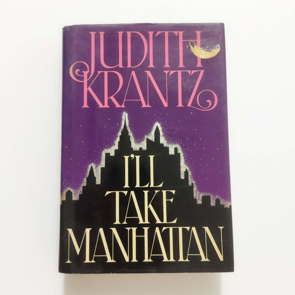 I'll Take Manhattan by Judith Krantz (Hardcover)