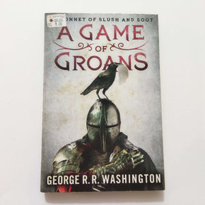 A Game of Groans: A Sonnet of Slush and Soot by George R.R. Washington