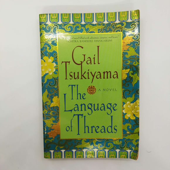 The Language of Threads (Women of the Silk #2) by Gail Tsukiyama