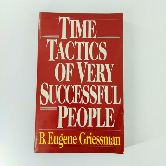 Time Tactics of Very Successful People by Eugene Griessman