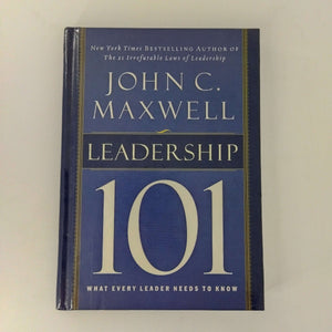 Leadership 101: What Every Leader Needs to Know by John C. Maxwell (Hardcover)