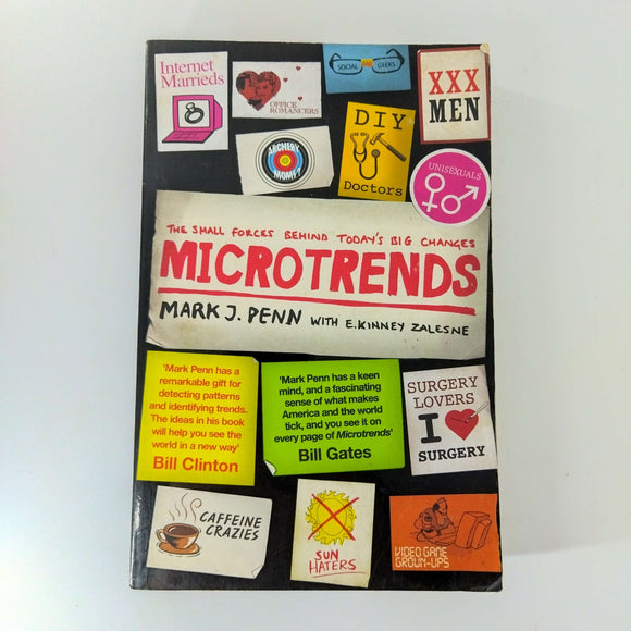 Microtrends: The Small Forces Behind Today's Big Changes by Mark J. Penn, E. Kinney Zalesne