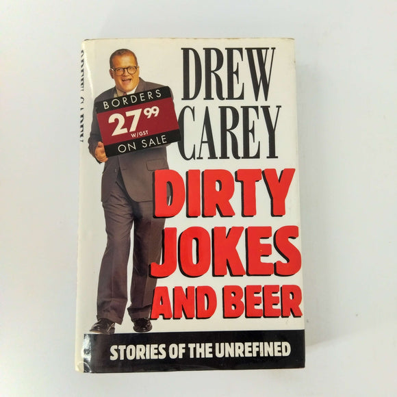 Dirty Jokes and Beer: Stories of the Unrefined by Drew Carey (Hardcover)