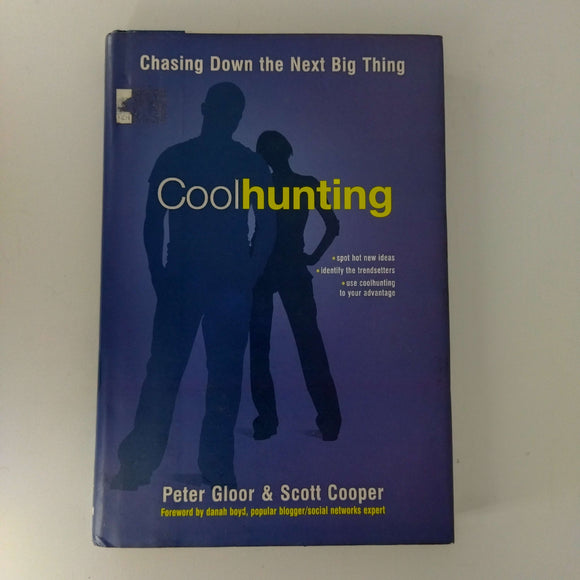 Coolhunting: Chasing Down the Next Big Thing by Peter A. Gloor (Hardcover)