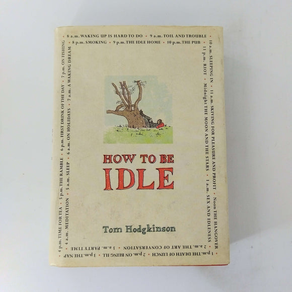 How to Be Idle by Tom Hodgkinson (Hardcover)