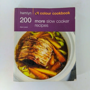 200 More Slow Cooker Recipes by Sara Lewis