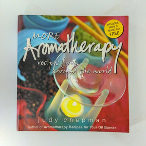 More Aromatherapy Recipes from Around the World by Judy Chapman