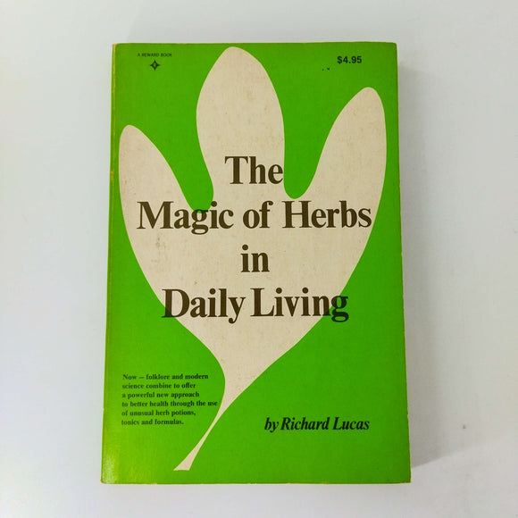 The Magic Of Herbs In Daily Living by Richard Melvin Lucas