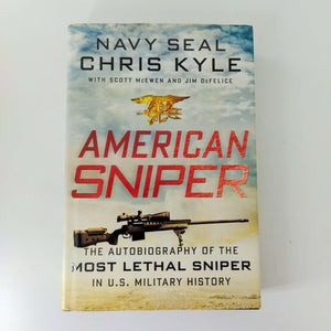 American Sniper: The Autobiography of the Most Lethal Sniper in U.S. Military History by Chris Kyle, Scott McEwen, Jim DeFelice (Hardcover)