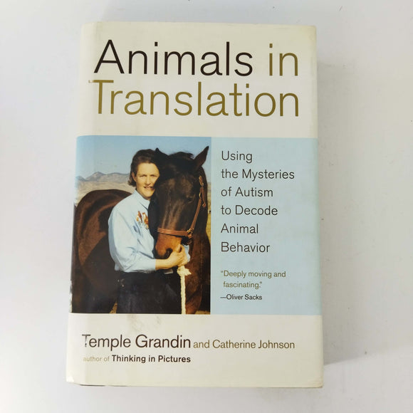 Animals in Translation: Using the Mysteries of Autism to Decode Animal Behavior by Temple Grandin, Catherine Johnson (Hardcover)