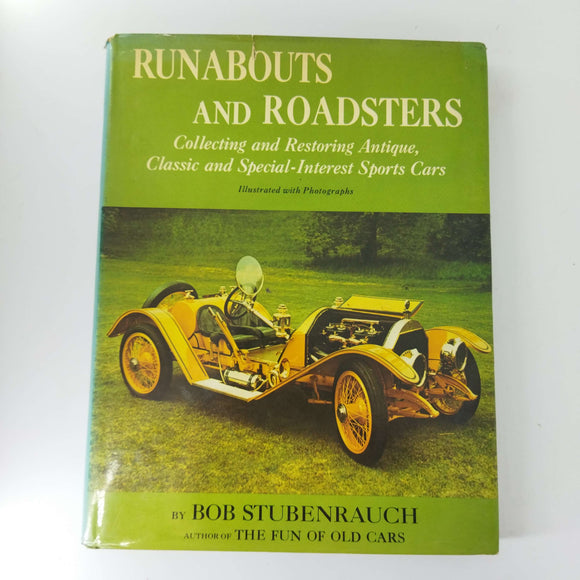 Runabouts And Roadsters; Collecting And Restoring Antique, Classic & Special Interest Sports Cars by Bob Stubenrauch (Hardcover)