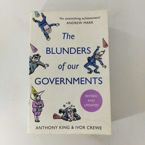 The Blunders of Our Governments by Anthony King, Ivor Crewe