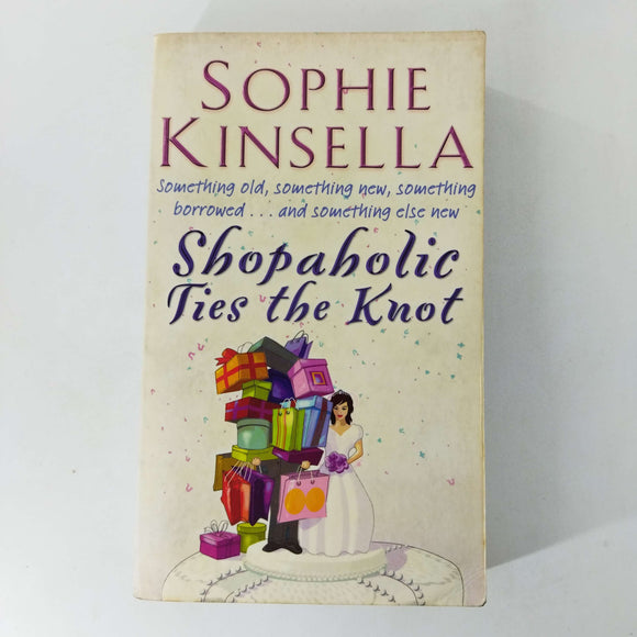 Shopaholic Ties the Knot (Shopaholic #3) by Sophie Kinsella