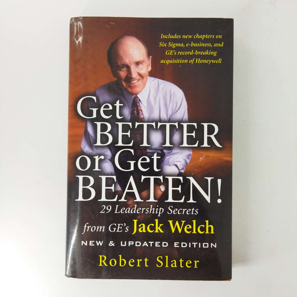 Get Better or Get Beaten: 29 Leadership Secrets from GE's Jack Welch by Robert Slater (Hardcover)