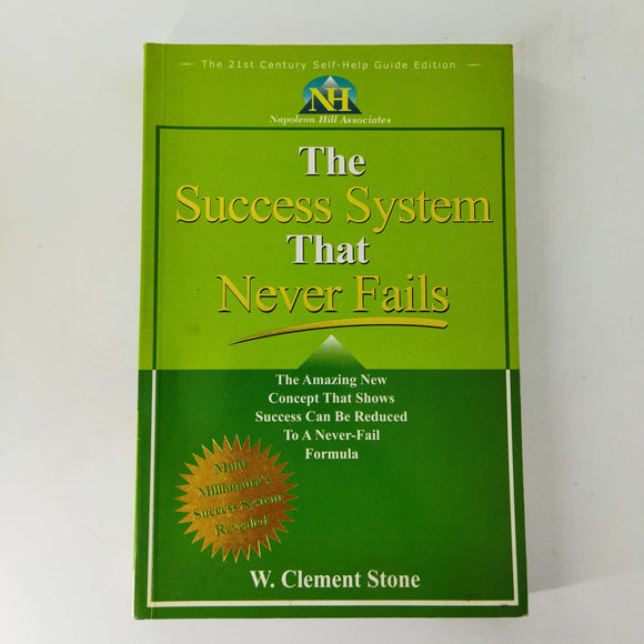 The Success System That Never Fails by W. Clement Stone