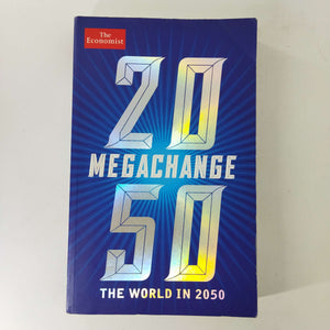 Megachange: The World in 2050 by Daniel Franklin, John Andrews