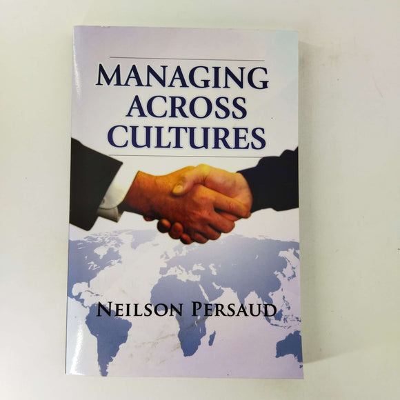 Managing Across Cultures by Neilson Persaud