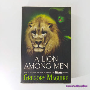 A Lion Among Men (The Wicked Years #3) by Gregory Maguire