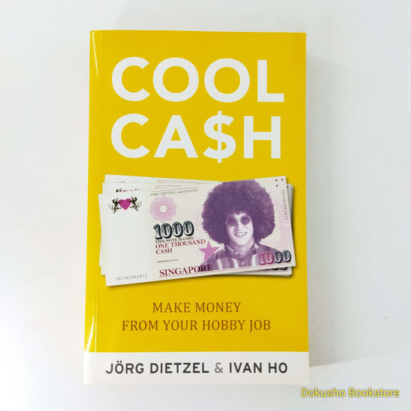 Cool Cash: Make Money from Your Hobbies by Jorg Dietzel, Ivan Ho