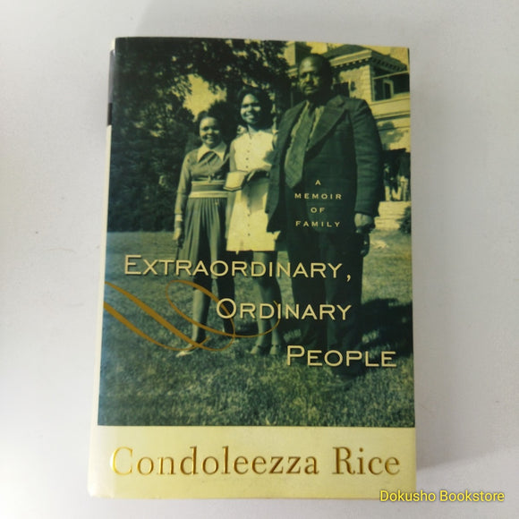 Extraordinary, Ordinary People: A Memoir of Family by Condoleezza Rice (Hardcover)