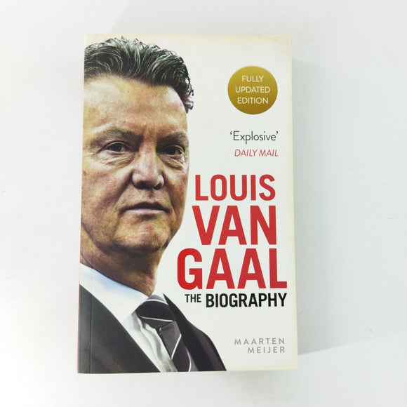 Louis van Gaal: The Biography by Maarten Meijer